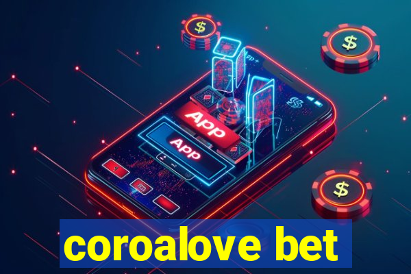 coroalove bet